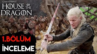 House Of The Dragon - 1.Bölüm İnceleme | Farkedilmeyen detaylar