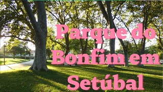 Parque do Bonfim em SETÚBAL PORTUGAL