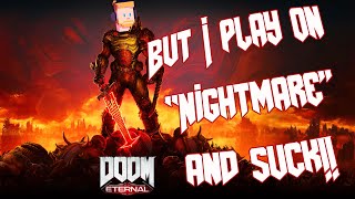 Doom Eternal But I Play on Nightmare and Suck!