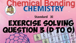 Exercise solving of Chemical bonding Question 3 (D to O)