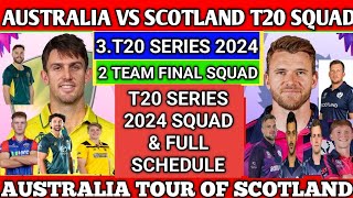 Australia vs Scotland 3 T20 match series 2024 full squad and schedule || aus vs sco t20 squad