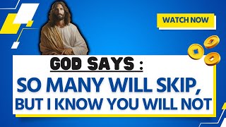 🛑So Many Will Skip This, But I Know You Will Not | God Message Today For You | God's message today