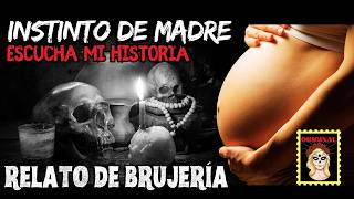 👉Brujería REAL🤰INSTINTO DE MADRE⎮RELATOS DE BRUJERÍA⎮Viviendo con el miedo - Relatos de Brujería