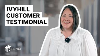 Hurree | IvyHill Customer Testimonial