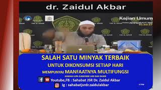 Dr ZAIDUL AKBAR - MINYAK TERBAIK UNTUK DI KONSUMSI