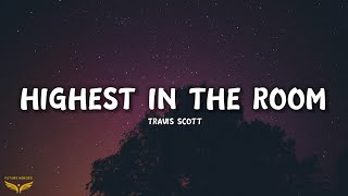 Travis Scott - HIGHEST IN THE ROOM (Lyrics)