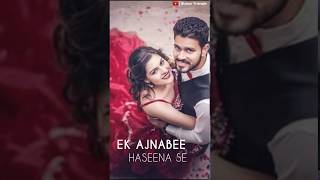 Ek Ajnabee Haseena Se-Unplugged Version-Full Screen Whatsapp Status Video-New Full Screen Love Statu