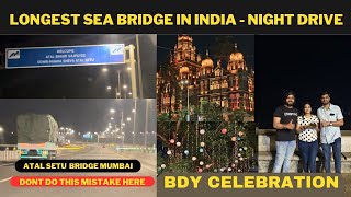 DONT DO THIS MISTAKE ON - ATAL SETU BRIDGE MUMBAI || FULL DETAILS NIGHT DRIVE || BIRTHDAY IN MUMBAI