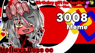 3008||Meme||GL2||Helluva Boss oc||Birthday Gift for Bestie @Dino_Thun💞✨||Dino and Ex0tic||