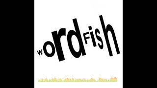 Wordfish Podcast - Episode 5 (Full Episode)