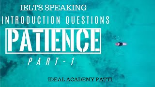 Introduction Question - PATIENCE - PART 1 | Ideal Academy Patti |