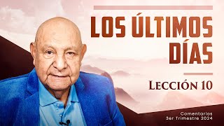 Pr. Bullón - Lección 10 - Los ÚLtimos Días