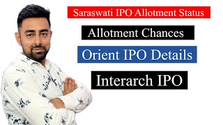 Saraswati IPO Allotment Chances | Orient IPO details | Interarch IPO | Jayesh Khatri