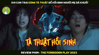 [Review Phim] Khi Con Trai Dùng Tà Thuật Để Hồi Sinh Người Mẹ Đã Khuất