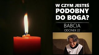 Podobni od zawsze x LUX Portal - W czym jesteś podobny do Boga? | Odcinek 22 - BABCIA |