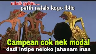 Patih nalare koyo iblis nek mati dadi intipe neroko jahanam