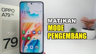 Cara Mematikan Mode Pengembang Hp Oppo A79 5G