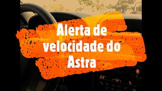 Comandos do Astra - Alerta de velocidade