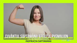 Cuvântul săptămânii: Pygmalion