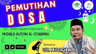 Ramadhan Bulan Pemutihan Dosa || Ustadz Mustaghfiri, AB. M.Ed