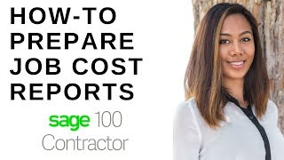 How to Prepare Job Cost Reports in Sage 100 Contractor