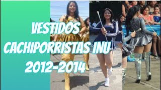 Vestidos Cachiporristas INU 2012-2014/ PiolaVlogs