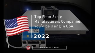 Top Floor Scale Manufacturers Companies You'd be Using in USA （CUBLIFT 2022）