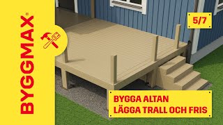 Bygga altan del 5, lägga trall och fris