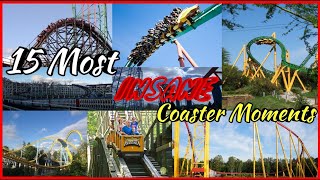 15 Most INSANE Coaster Moments 2/5/19