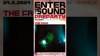 The Frog @ PREPATRY of Enter the Sound - open air festival 24.6.2024 @ Dvorana Gustaf, Maribor