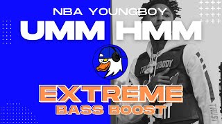 EXTREME BASS BOOST UMM HMM - YOUNGBOY NEVER BROKE AGAIN