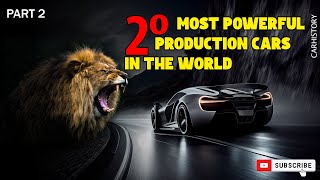 TOP 20 Most Powerful Production Cars In The World | PART 2 | Car history