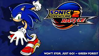 Won't Stop, Just Go! ~ Green Forest || Sonic Adventure 2