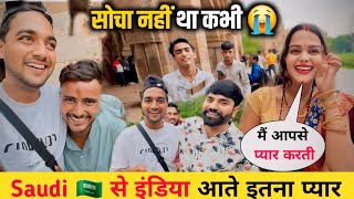 Saudi 🇸🇦 से india 🇮🇳  आते इतना प्यार 😱 || Kbhi Sacha nhii tha Aisa 😭