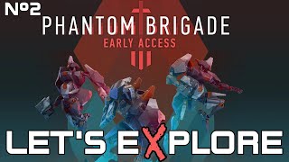 Let's eXplore Phantom Brigade: August/Septemer 2022 - Episode #2