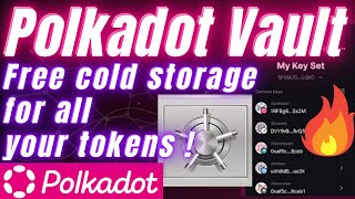 Polkadot Vault App: Cold Storage for Your DOT, KSM & Free ! 🔥