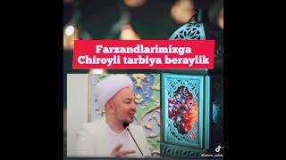 Farzandlarimizga chiroyli tarbiya beraylik Anvar qori aka rahimahulloh