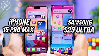 iPhone 15 Pro Max vs Samsung S23 Ultra, Which One Is More Worth it? Best Flagship Smartphone 2024