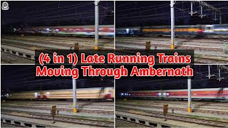 (4 in 1) Late Running Trains Udyan+Transit WCAM-3 with Koyna+Chennai LTT+Daund Indore