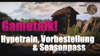 Gametalk! - Hypetrain, Vorbestellung & Seasonpass