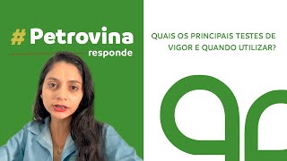 Petrovina responde - Quais os principais testes de vigor e quando utilizar?