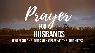 Prayer for Husbands Who Fears the Lord and Hates what the Lord Hates | 30 Seconds Prayer Video