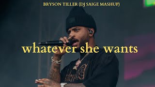 Whatever she wants- Byrson Tiller (DJ Saige mashup)