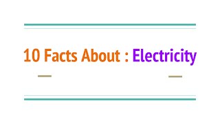 10 Facts About : Electricity #electricity