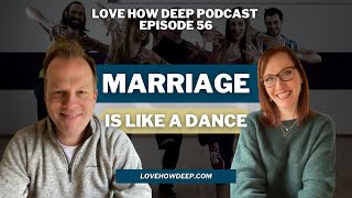 56: Marriage is Like a Dance