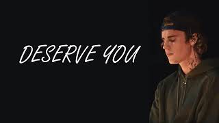 Justin Bieber - Deserve You (lyrics ) #JUSTICE #JustinBieber