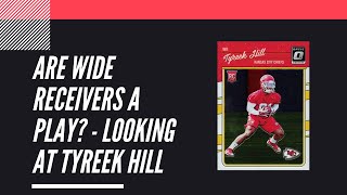 Are Wide Receivers a Play? - Looking at Tyreek Hill | Sports Card Collecting and Investing |