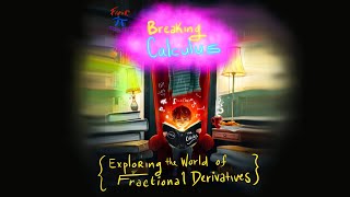 BREAKING CALCULUS:  Exploring the World of Fractional Derivatives