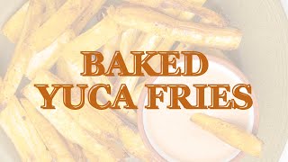 Crispy Baked 3 Ingredient Yuca Fries (Cassava Fries)