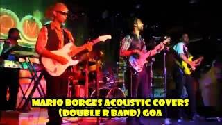 MARIO BORGES ACOUSTIC COVERS (DOUBLE R BAND) GOA - HD 1080P